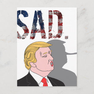 Funny sarcastic sad anti President Donald Trump Postcard