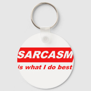 Funny Sarcastic Sarcasm is what I do Best Nerdy Gi Key Ring