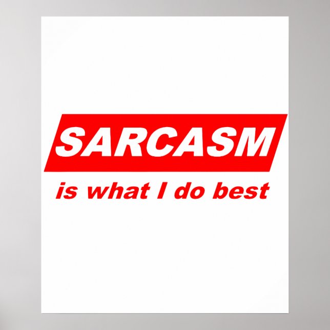 Funny Sarcastic Sarcasm is what I do Best Nerdy Gi Poster (Front)