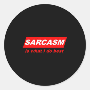 Funny Sarcastic Sarcasm Is What I Do Nerdy Gift  Classic Round Sticker