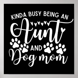 Funny Sarcastic Saying Aunt Dog Mum Poster