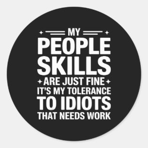 Funny Sarcastic Saying Humor Introvert Workplace A Classic Round Sticker