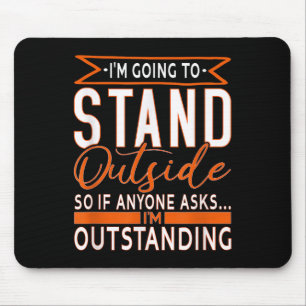 Funny Sarcastic Saying, Im Outstanding Sarcasm Adu Mouse Pad