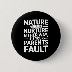 Funny sarcastic saying its your parents fault humo 6 cm round badge