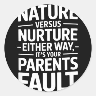 Funny sarcastic saying its your parents fault humo classic round sticker