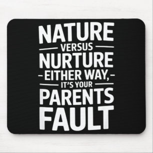 Funny sarcastic saying its your parents fault humo mouse pad
