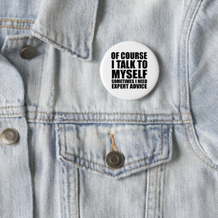 Funny sarcastic sayings 6 cm round badge