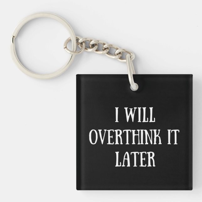 Funny sarcastic sayings famous quotes key ring (Front)