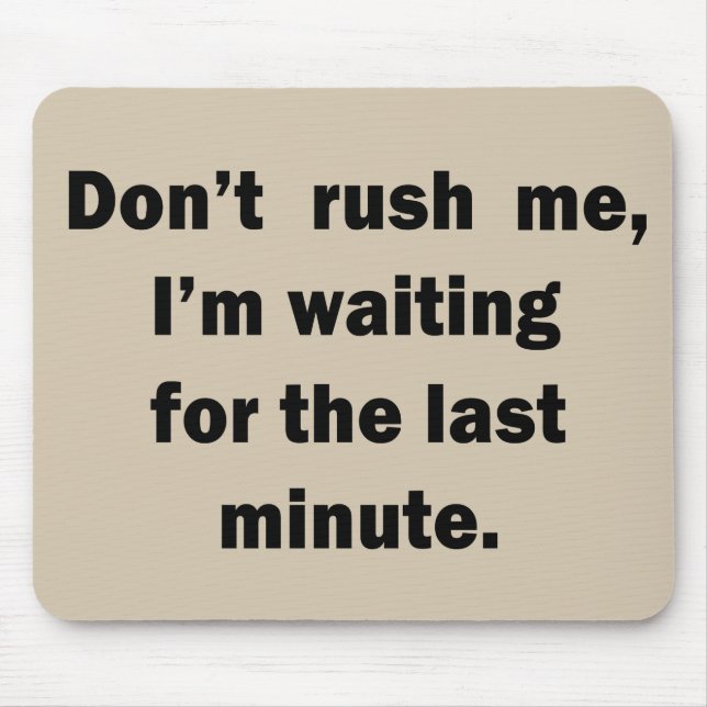 Funny sarcastic sayings famous quotes mouse pad (Front)