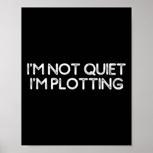 Funny Sarcastic Shirt For Women Men I'm Not Quiet Poster