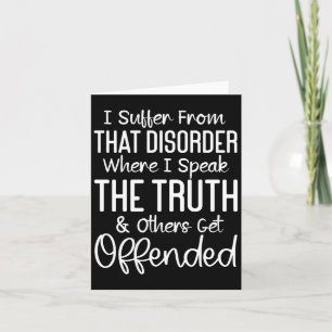 Funny Sarcastic Speak The Truth Offensive Quote Card