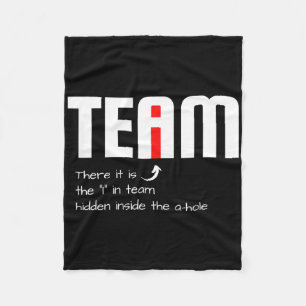 Funny Sarcastic Teammate I Found The I In Team Hid Fleece Blanket