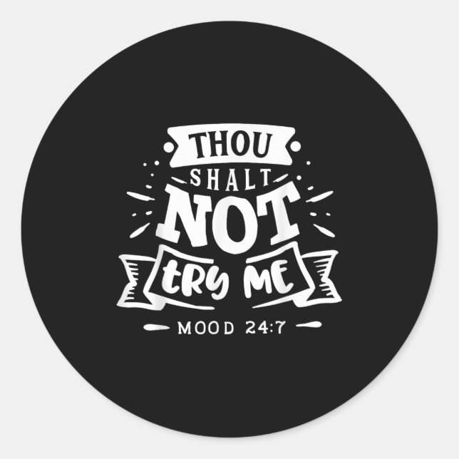 Funny Sarcastic Thou Shall Not Try Me Women Gift  Classic Round Sticker (Front)
