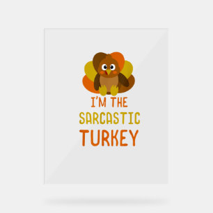 Funny Sarcastic Turkey Family Matching Thanksgivin Acrylic Sign