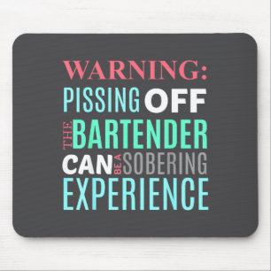 Funny Sarcastic Warning Don't Off Bartender Pun  Mouse Pad