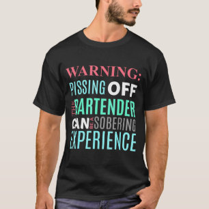 Funny Sarcastic Warning Don't Off Bartender Pun T-Shirt