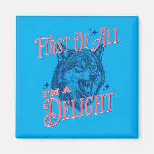 Funny Sarcastic Wolf First Of A Delight Women 80s Magnet