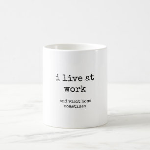 Funny, Sarcastic, Work, Coffee Mug