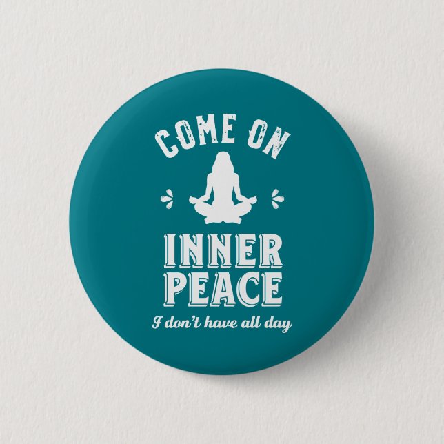 Funny Sarcastic Yoga Meditation Inner Peace Zen 6 Cm Round Badge (Front)