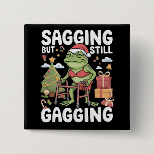 Funny SarcasticChristmas Sagging But Still Gagging 15 Cm Square Badge