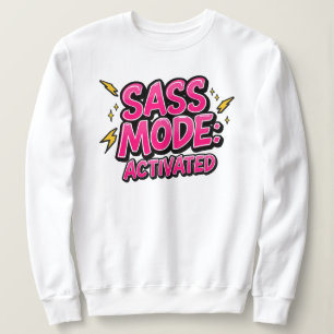 Funny "Sass Mode Activated" Quote Sweatshirt