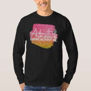 Funny Sassy Adult Humour Sassy Saying Life Would b T-Shirt