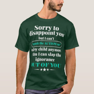 Funny Sassy Crazy Autism Mum T-Shirt