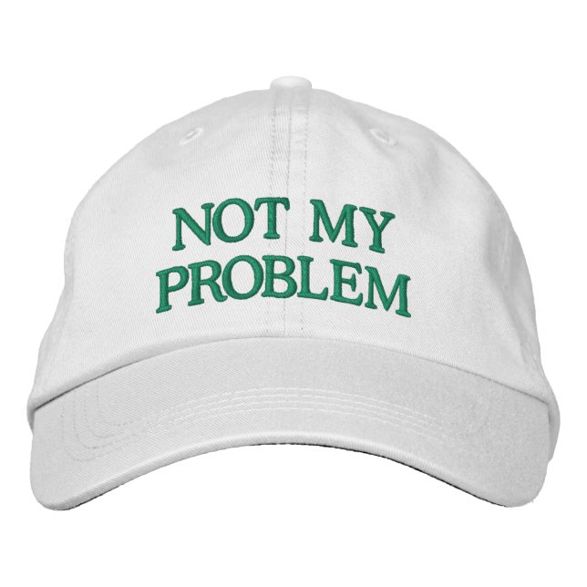 Funny Sassy Sarcasm Snarky Quote Saying Custom  Embroidered Hat (Front)
