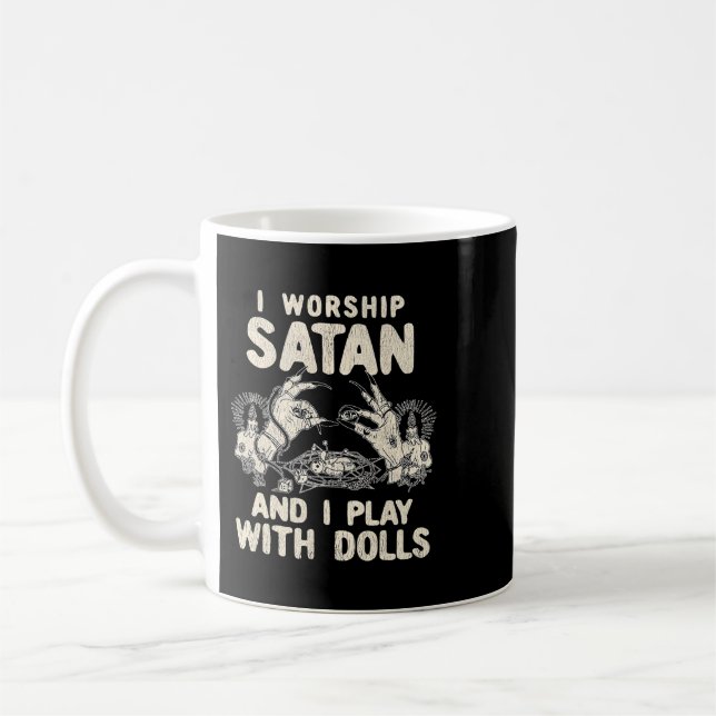 Funny Satanic I Worship Satan And I Play With Doll Coffee Mug (Left)