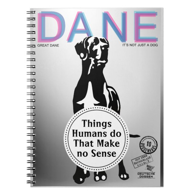 Funny satire Great Dane Notebook  (Front)