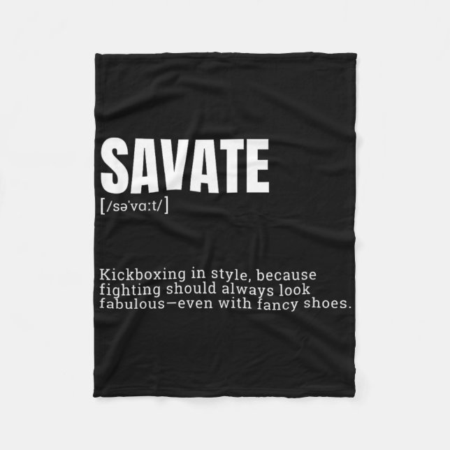 Funny Savate Hobby Kickboxing Enthusiast Definitio Fleece Blanket (Front)