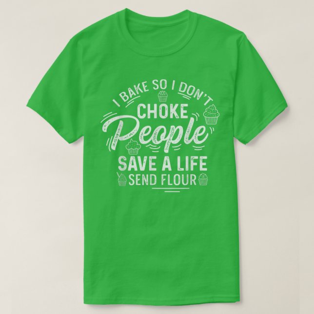 Funny Save a Live  Send Flour  Baking  T-Shirt (Design Front)