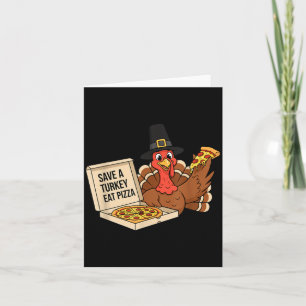 Funny Save A Turkey Eat A Zza Thanksgiving Zza Lov Card