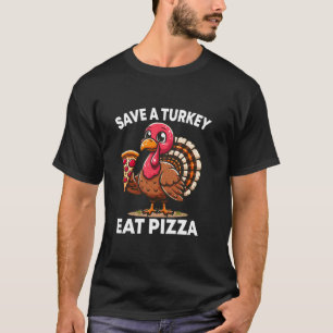 Funny Save a Turkey Eat Pizza Thanksgiving Shirt K