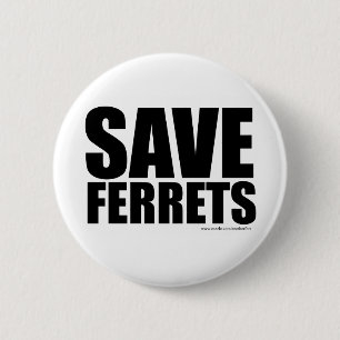Funny Save Ferrets! 6 Cm Round Badge
