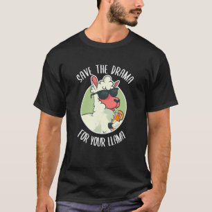 Funny Save The Drama For Your Llama Funny Llamas T-Shirt