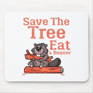 Funny Save The Tree Eat The Beaver For Earth Plane Mouse Pad