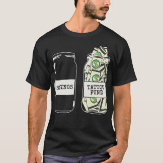 Funny Savings Jar Addict Tattooist Art Tattoos Tat T-Shirt