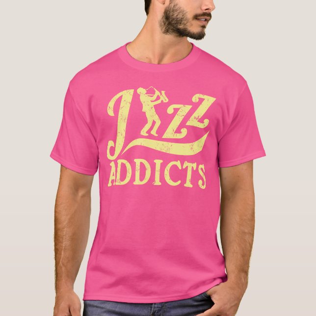 Funny Saxophone Jazz Music Lover Jazz Addict T-Shirt (Front)