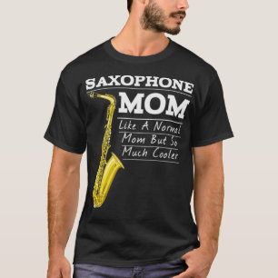 Funny Saxophone Marching Band Mom T-Shirt