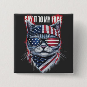 Funny Say It To My Face Funny Cat 15 Cm Square Badge