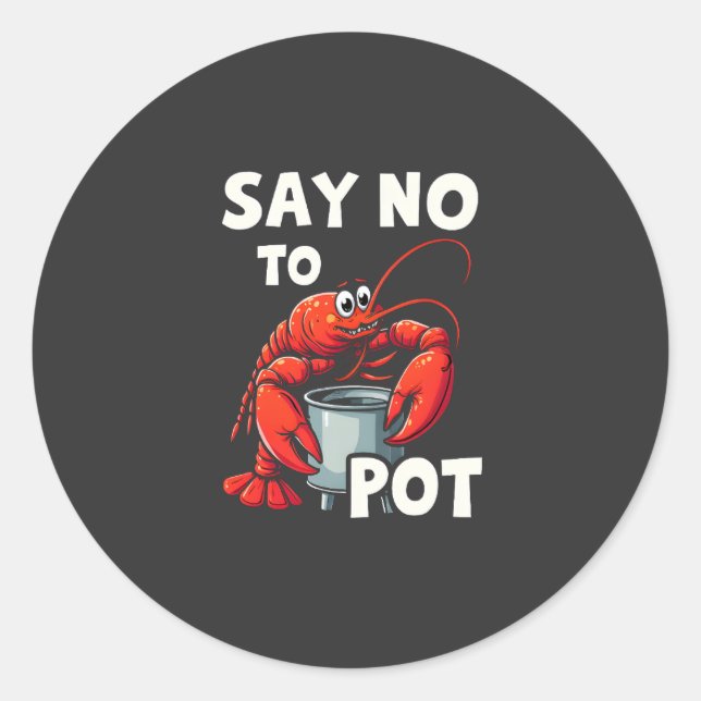 Funny Say No to Pot with Crab Lobster  Classic Round Sticker (Front)