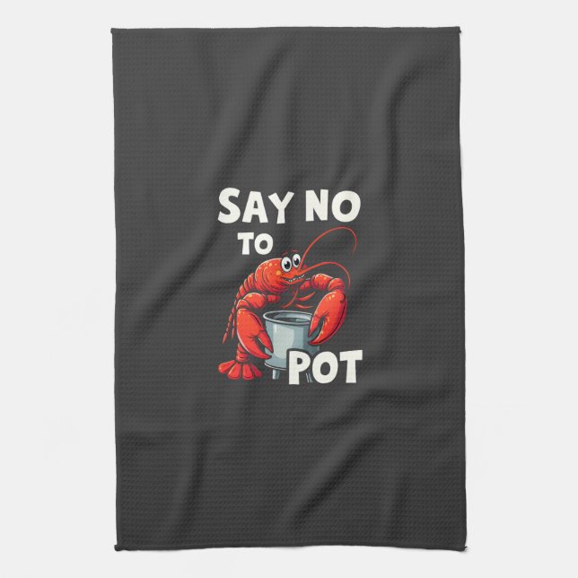 Funny Say No to Pot with Crab Lobster  Tea Towel (Vertical)