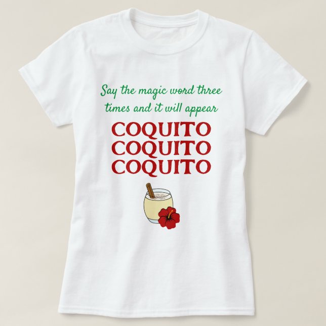 Funny Say the Magic Word Coquito Christmas  T-Shirt (Design Front)