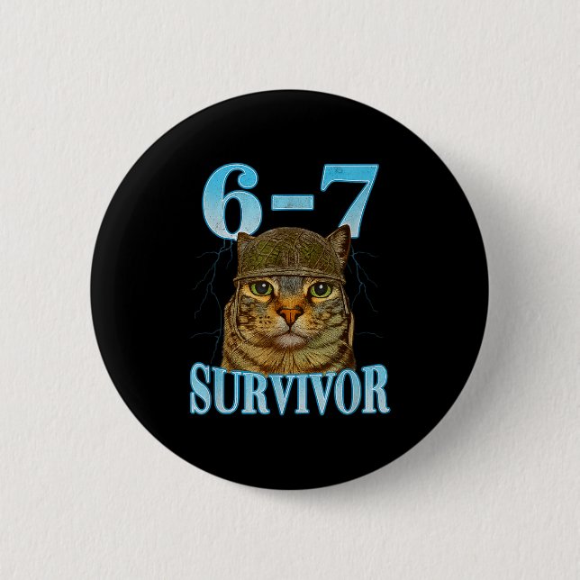 Funny Saying 67 Cats Tummy Ache Survivor Cat Meme  6 Cm Round Badge (Front)