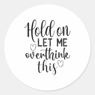 Funny Saying And Sarcastic Quotes Ideas Sarcastic  Classic Round Sticker