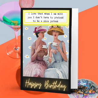 Funny Saying Birthday Card Woman Best Friend Sassy