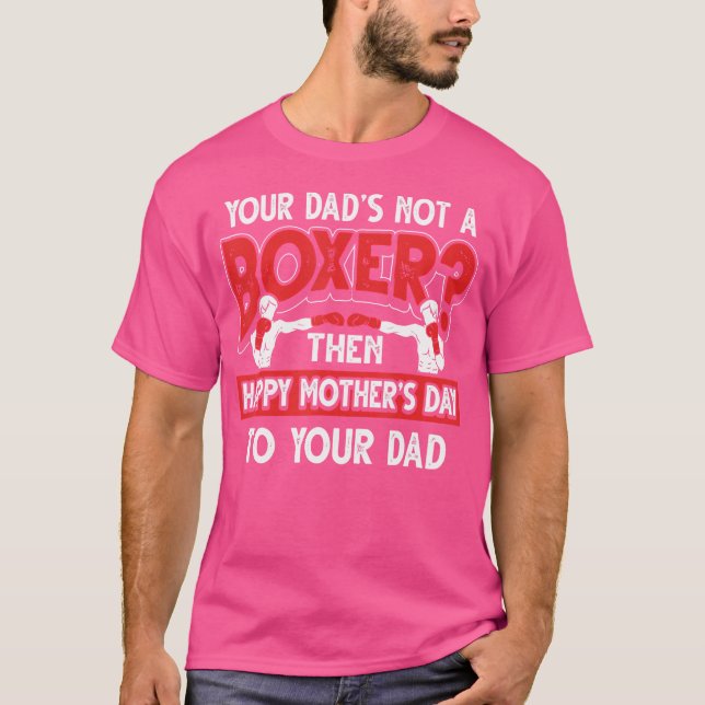 Funny Saying Boxer Dad T-Shirt (Front)