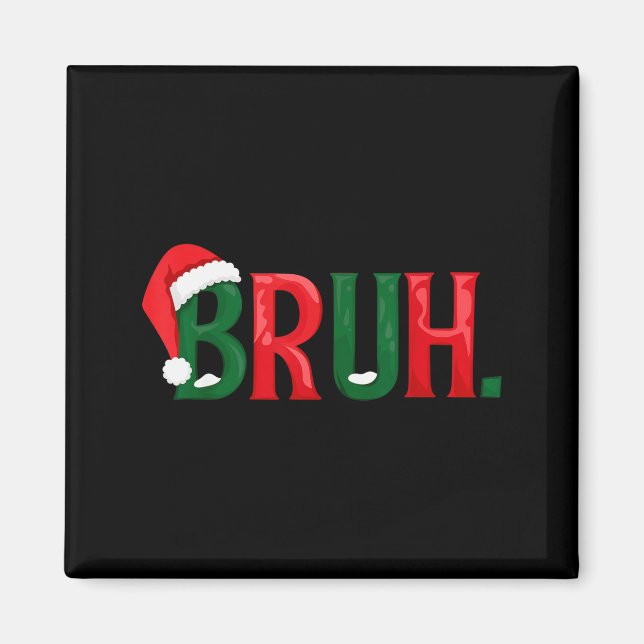 Funny Saying Bruh Meme Matching Teens Boys Men Chr Magnet (Front)