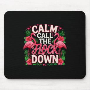 Funny Saying Calm The Flock Down Sarcastic _1 Mouse Pad